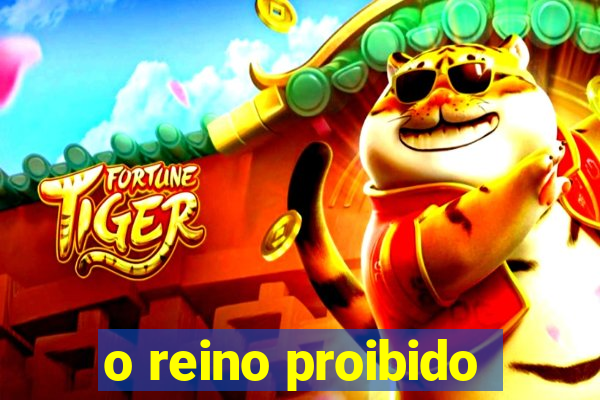 o reino proibido